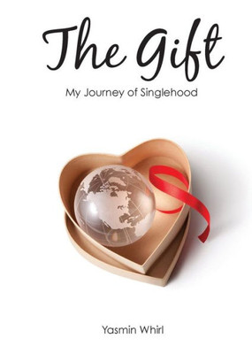 The Gift : My Journey Of Singlehood