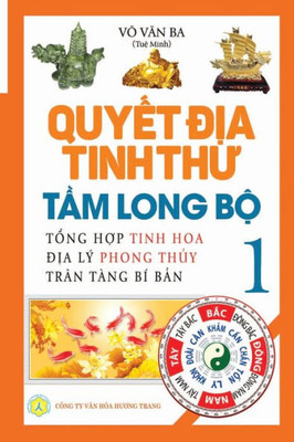 Quy¿T D¿A Tinh Thu - T¿M Long B¿ - T¿P 1 : T¿Ng H¿P Tinh Hoa D¿A Lý Phong Th¿Y - Trân Tàng Bí B¿N