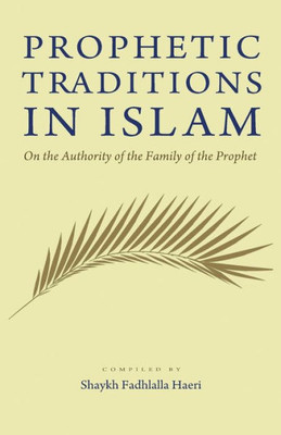 Prophetic Traditions In Islam