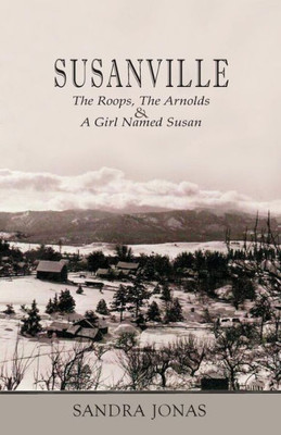 Susanville : The Roops, The Arnolds And A Girl Named Susan