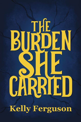 The Burden She Carried