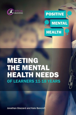 Meeting The Mental Health Needs Of Learners 11-18 Years