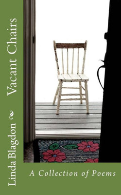 Vacant Chairs : A Collection Of Poems