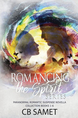 Romancing The Spirit Series : Paranormal Romantic Suspense Novella Collection