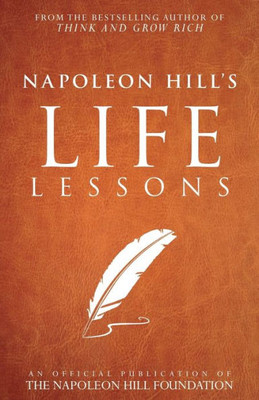 Napoleon Hill'S Life Lessons