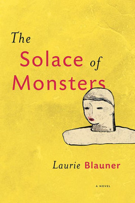 The Solace Of Monsters : A Novel
