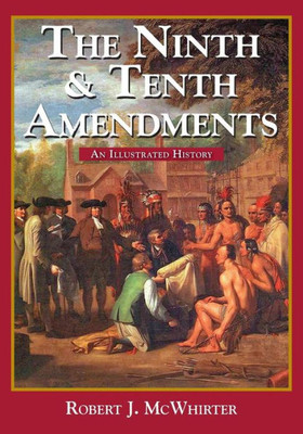 The Ninth & Tenth Amendments : An Illustrated History