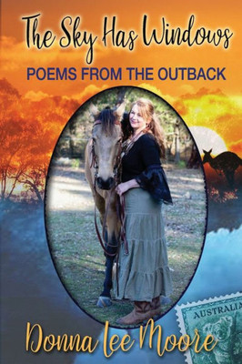 The Sky Has Windows : Poems From The Outback
