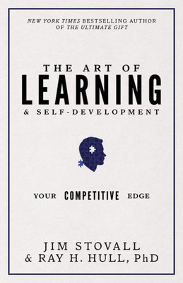 The Art Of Learning And Self-Development : Your Competitive Edge