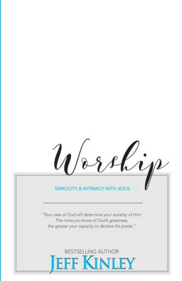 Worship : Simplicity And Intimacy With Jesus