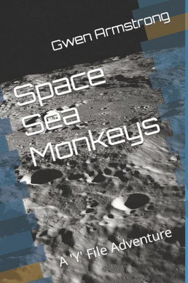 Space Sea Monkeys: A 'Y' File Adventure