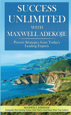 Success Unlimited With Maxwell Adekoje