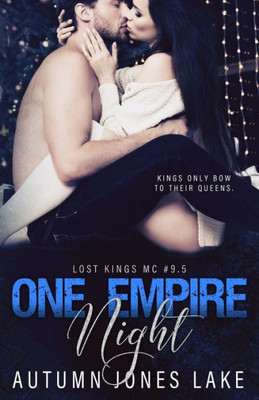 One Empire Night (Lost Kings Mc #9.5) : A Holiday Novella.