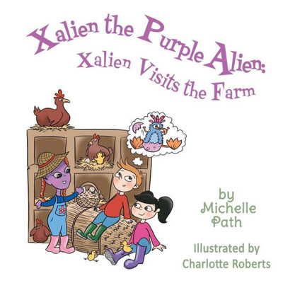 Xalien The Purple Alien : Xalien Visits The Farm