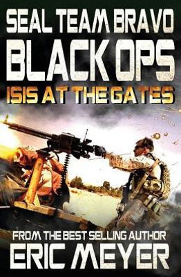 Seal Team Bravo : Black Ops - Isis At The Gates