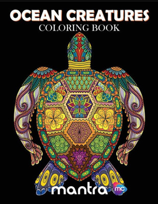 Ocean Creatures Coloring Book : Coloring Book For Adults: Beautiful Designs For Stress Relief, Creativity, And Relaxation