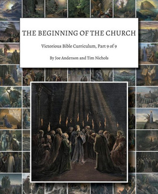 The Beginning Of The Church : Victorious Bible Curriculum, Part 9 Of 9