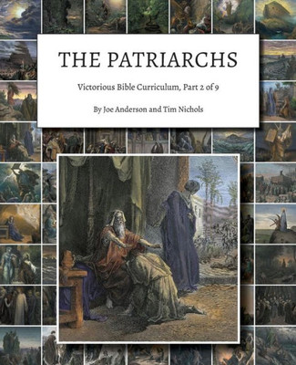 The Patriarchs : Victorious Bible Curriculum, Part 2 Of 9