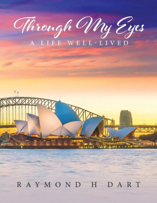 Through My Eyes : A Life Well-Lived