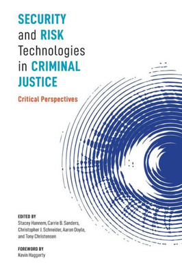 Security And Risk Technologies In Criminal Justice: Critical Perspectives