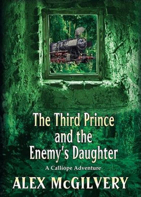 The Third Prince And The Enemy'S Daughter : A Calliope Novel
