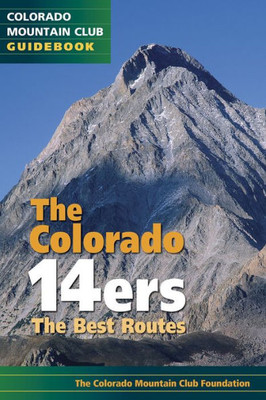 The Colorado 14Ers : The Best Routes