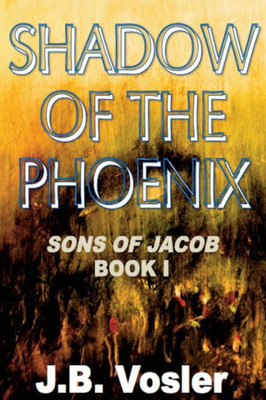 The Shadow Of The Phoenix : The Sons Of Jacob