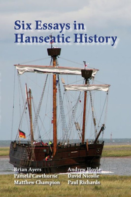 Six Essays In Hanseatic History