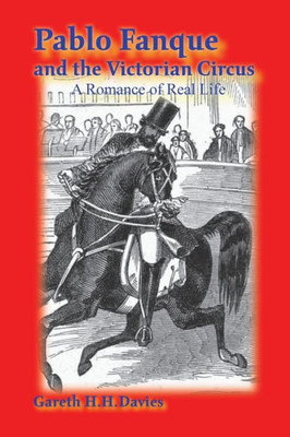 Pablo Fanque And The Victorian Circus : A Romance Of Real Life