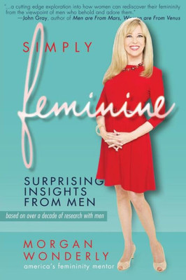 Simply Feminine : Surprising Insights From Men