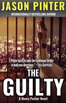 The Guilty : A Henry Parker Novel