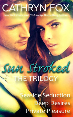 Sun Stroked : Seaside Seduction, Dark Desires, Private Pleasure