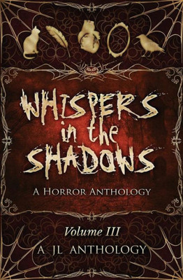 Whispers In The Dark : A Horror Anthology