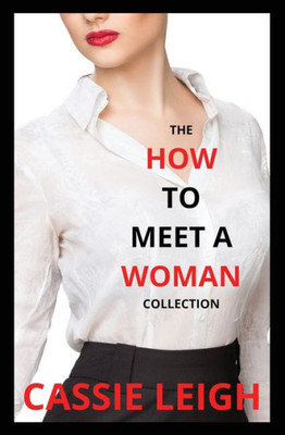 The How To Meet A Woman Collection