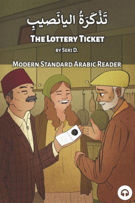 The Lottery Ticket : Modern Standard Arabic Reader