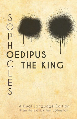 Sophocles' Oedipus The King : A Dual Language Edition