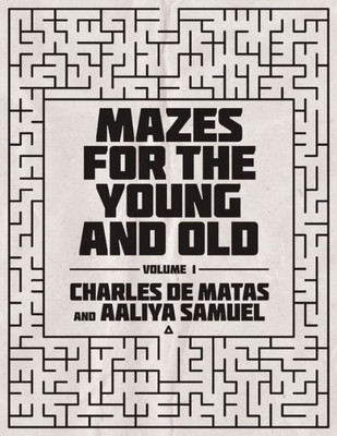 Mazes For The Young And Old : Volume 1