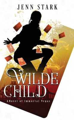 Wilde Child : Immortal Vegas, Book 8