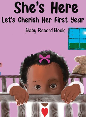 She'S Here : Let'S Cherish Her First Year