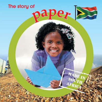 The Story Of Paper : Made In South Africa