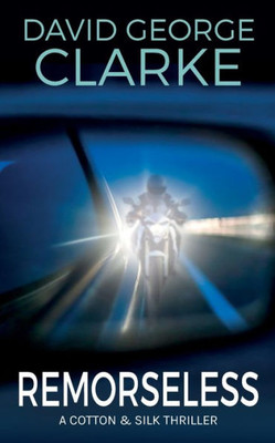 Remorseless : A Cotton & Silk Thriller
