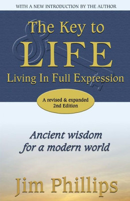 The Key To Life : Living In Full Expression