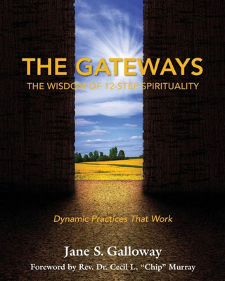 The Gateways : The Wisdom Of 12-Step Spirituality