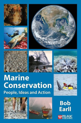Marine Conservation : People, Ideas And Action
