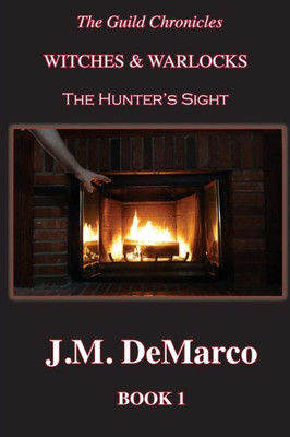 The Guild Chronicles : Witches & Warlocks: The Hunter'S Sight