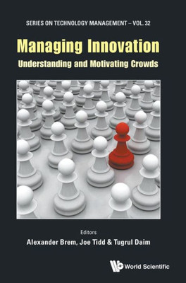 Managing Innovation : Understanding And Motivating Crowds