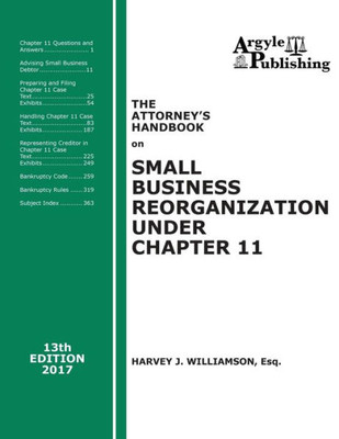 The Attorney'S Handbook On Small Business Reorganization Under Chapter 11 (2017) : A Legal Practitioner'S Handbook On Chapter 11 Bankruptcy