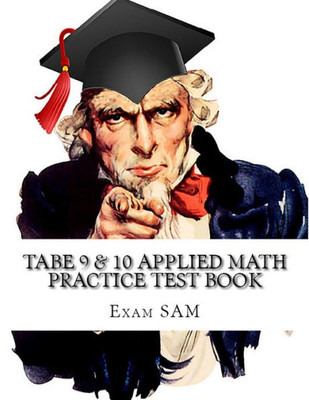 Tabe 9 & 10 Applied Math Practice Test Book : Study Guide With 400 Tabe Math Questions For Levels E, M, D, And A