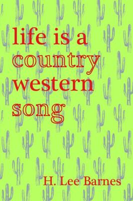 Life Is A Country Western Song