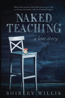 Naked Teaching : A Love Story